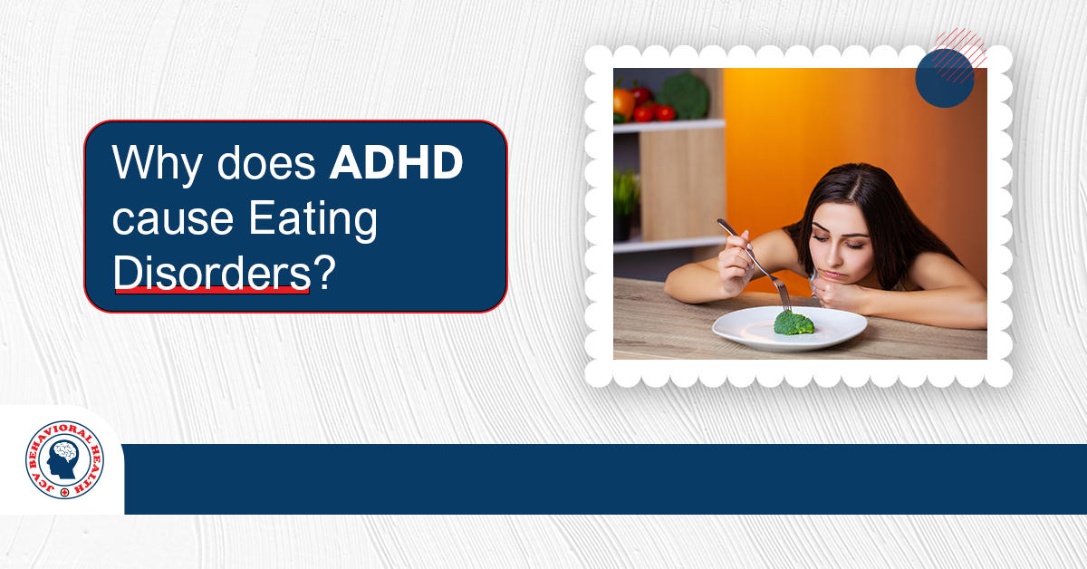 Why does ADHD cause eating disorders